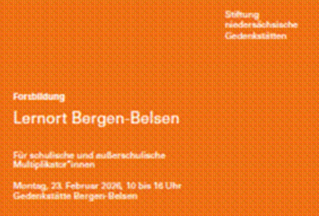 Veranstaltungen und Fortbildungen der Gedenkstätte Bergen-Belsen