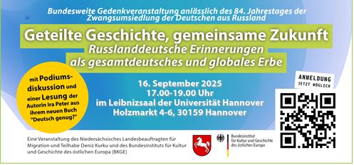 Geteilte Geschichte, gemeinsame Zukunft – Russlanddeutsche Erinnerungen als gesamtdeutsches und globales Erbe –                          16. September 2025, 17-19 Uhr